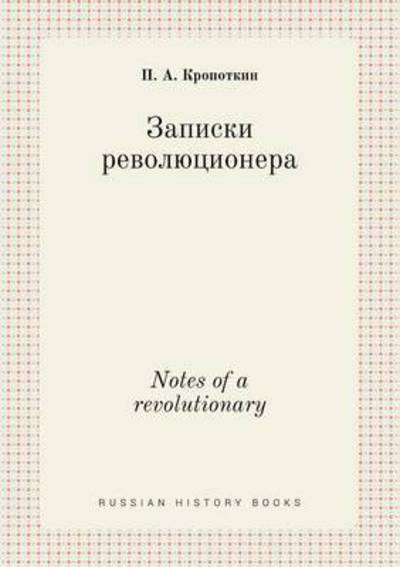 Cover for Petr Alekseevich Kropotkin · Notes of a Revolutionary (Taschenbuch) (2015)