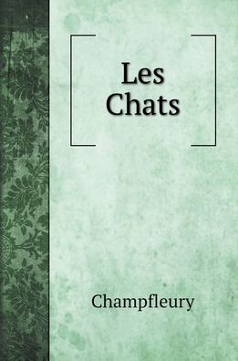 Cover for Champfleury · Les Chats. Avec illustrations chats (Hardcover Book) (2020)