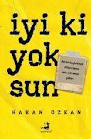 Iyi Ki Yoksun - Hakan ?zkan - Books - Olimpos Yayinlari - 9786057906816 - October 30, 2020
