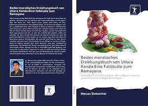 Cover for Morusu Sivasankar · Bestes moralisches Erziehungsbuch von Uttara Kanda:Eine Fallstudie zum Ramayana (Paperback Book) (2020)