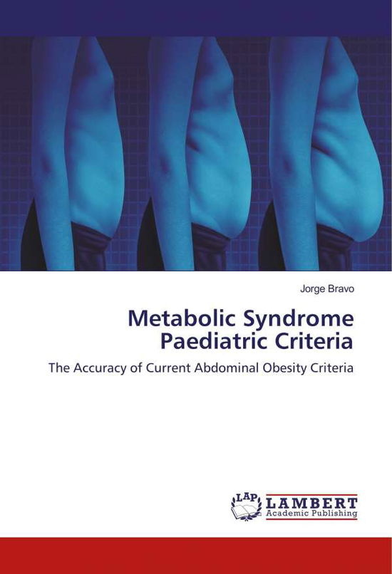 Metabolic Syndrome Paediatric Cri - Bravo - Books -  - 9786202197816 - 