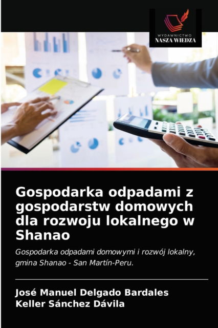 Cover for Jose Manuel Delgado Bardales · Gospodarka odpadami z gospodarstw domowych dla rozwoju lokalnego w Shanao (Paperback Book) (2021)