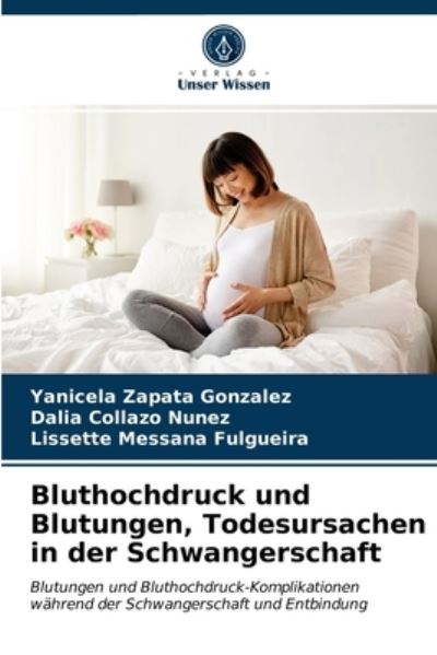 Cover for Yanicela Zapata Gonzalez · Bluthochdruck und Blutungen, Todesursachen in der Schwangerschaft (Paperback Book) (2021)