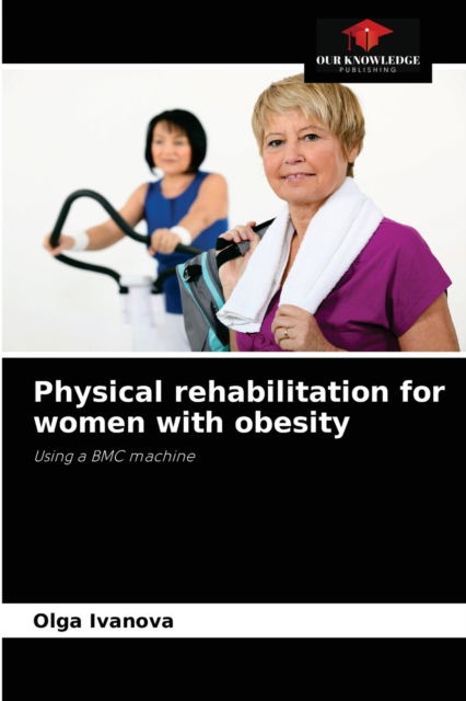 Cover for Olga Ivanova · Physical rehabilitation for women with obesity (Paperback Book) (2021)