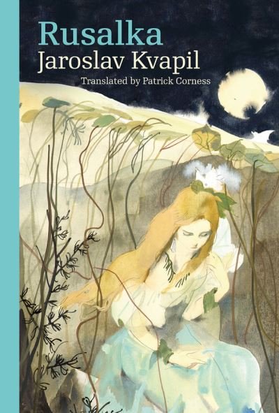 Cover for Jaroslav Kvapil · Rusalka: A Lyrical Fairy-tale in Three Acts - Modern Czech Classics (Pocketbok) (2020)