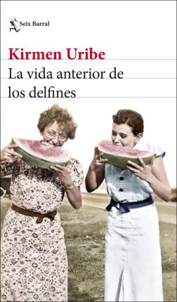 Cover for Kirmen Uribe · La vida anterior de los delfines (Paperback Book) (2022)