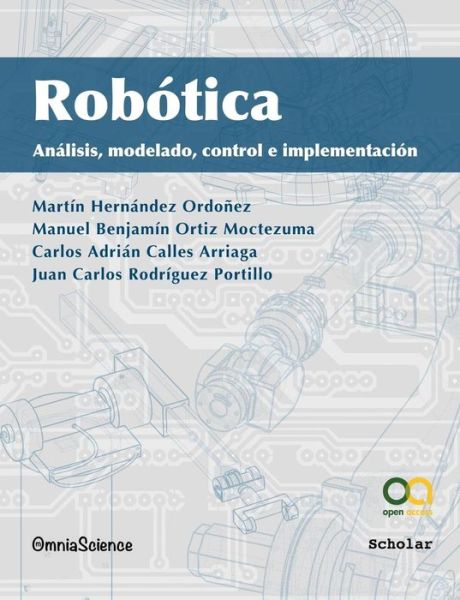 Cover for Martin Hernandez Ordonez · Robotica: Analisis, Modelado, Control E Implementacion (Paperback Book) (2015)