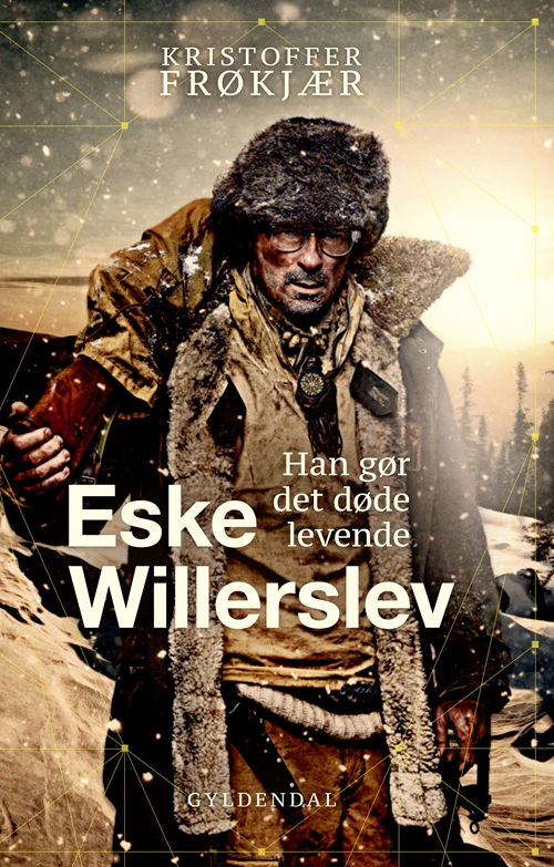 Cover for Kristoffer Frøkjær; Eske Willerslev · Eske Willerslev (Hardcover Book) [2º edição] (2018)