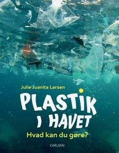 Cover for Julie Juanita Larsen · Plastik i havet (Taschenbuch) [1. Ausgabe] (2018)