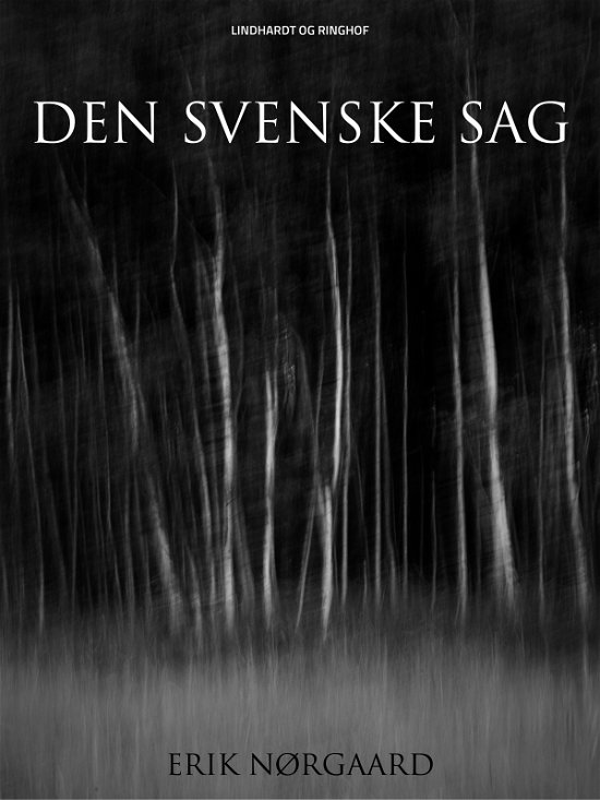 Cover for Erik Nørgaard · Den svenske sag (Sewn Spine Book) [2º edição] (2017)