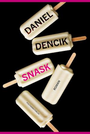 Cover for Daniel Dencik · Snask (Bound Book) [1th edição] (2021)