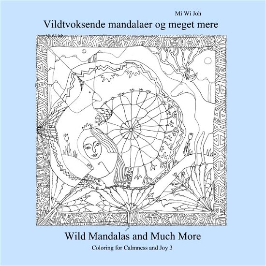 Vildtvoksende mandalaer og meget mere - Mi Wi Joh - Books - Books on Demand - 9788743003816 - October 11, 2018