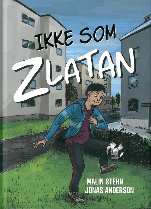 Eddie: Eddie 1: Ikke som Zlatan - Malin Stehn og Jonas Anderson - Livres - Gads Børnebøger - 9788762730816 - 21 janvier 2019