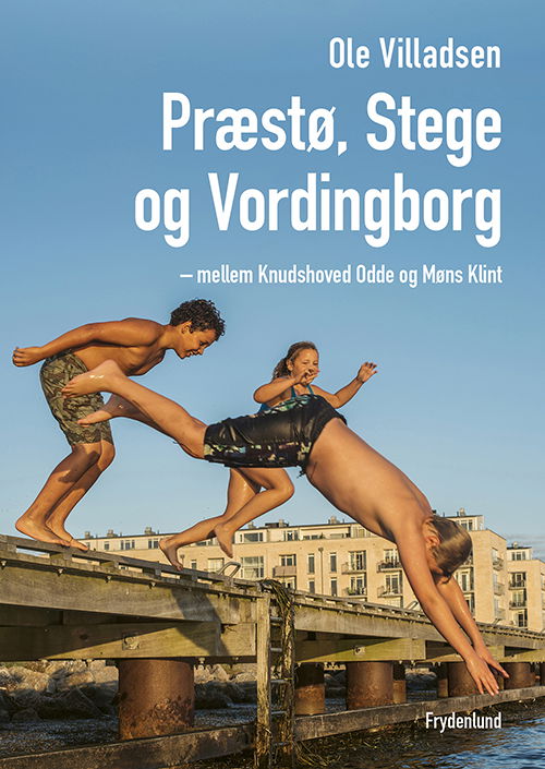 Præstø, Stege og Vordingborg - Ole Villadsen - Bücher - Frydenlund - 9788771187816 - 19. Dezember 2017