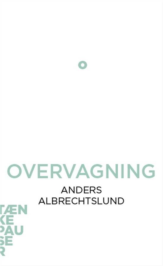 Anders Albrechtslund · Tænkepauser 39: Overvågning (Sewn Spine Book) [1. Painos] (2016)