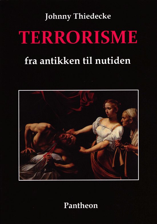 Cover for Johnny Thiedecke · Terrorisme fra antikken til nutiden (Hæftet bog) (2018)