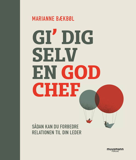 Marianne Bækbøl · Gi' dig selv en god chef (Hardcover Book) [1º edição] (2022)