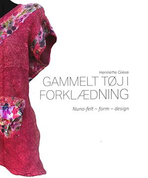 Henriette Giese · Gammelt Tøj i Forklædning (Hardcover Book) [1.º edición] (2022)