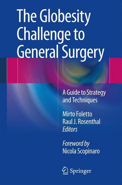 Cover for Mirto Foletto · The Globesity Challenge to General Surgery: A Guide to Strategy and Techniques (Hardcover Book) [2014 edition] (2014)