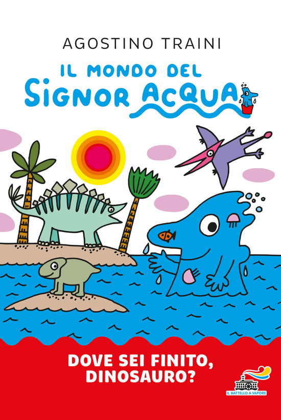 Cover for Agostino Traini · Dove Sei Finito, Dinosauro? Ediz. A Colori (Book)