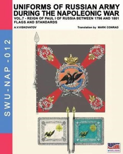 Uniforms of Russian army during the Napoleonic war vol.7 - Aleksandr Vasilevich Viskovatov - Books - Soldiershop - 9788893270816 - May 20, 2016