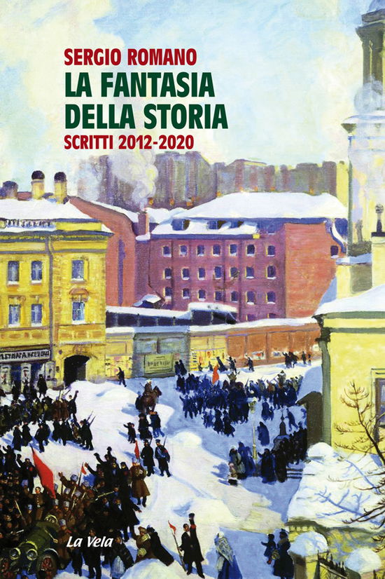 Cover for Sergio Romano · La Fantasia Della Storia. Scritti 2012-2020 (Book)