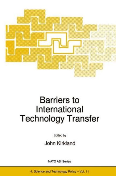 Cover for J Kirkland · Barriers to International Technology Transfer - Nato Science Partnership Subseries: 4 (Paperback Book) [Softcover reprint of hardcover 1st ed. 1997 edition] (2010)