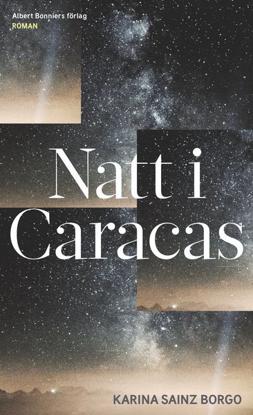 Cover for Karina Sainz Borgo · Natt i Caracas (Gebundesens Buch) (2020)