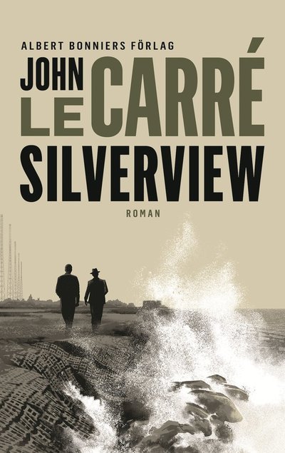 Cover for John Le Carré · Silverview (Innbunden bok) (2021)