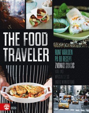 Cover for Miroslav Sokcic · The food traveler : runt världen på 60 recept (Book) (2013)