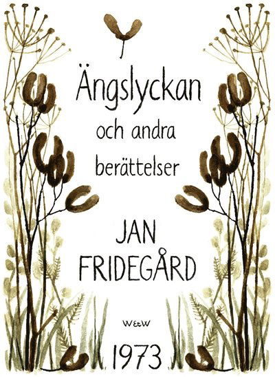 Cover for Jan Fridegård · Ängslyckan och andra berättelser (ePUB) (2014)