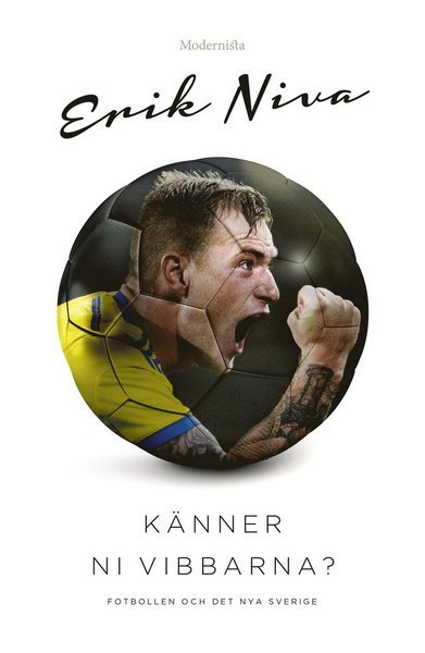 Cover for Erik Niva · Känner ni vibbarna? : fotbollen och det nya Sverige (Bound Book) (2016)