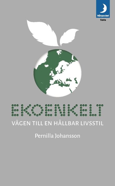 Cover for Pernilla Johansson · Ekoenkelt : vägen till en hållbar livsstil (Paperback Book) (2017)