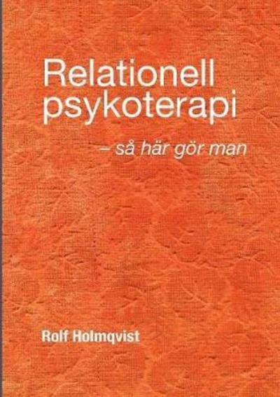 Cover for Holmqvist · Relationell psykoterapi - så (Book) (2018)