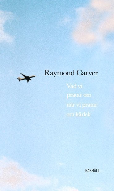 Cover for Raymond Carver · Vad vi pratar om när vi pratar om kärlek (N/A) (2022)