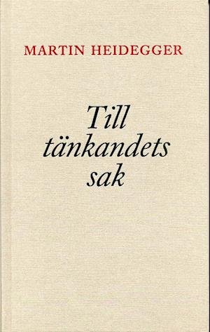Cover for Martin Heidegger · Till tänkandets sak (Innbunden bok) (1998)
