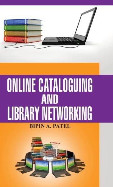 Cover for Bipin A Patel · Online Cataloguing and Library Networking (Innbunden bok) (2013)