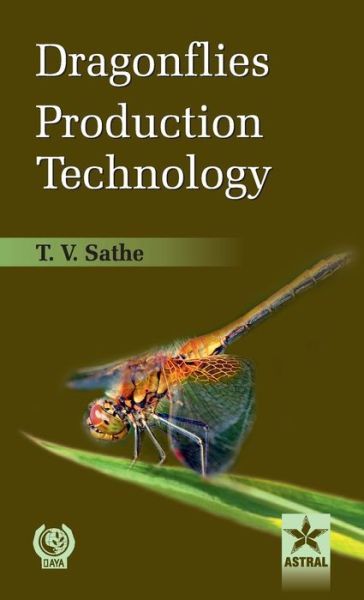 Dragonflies Production Technology - T V Sathe - Books - Astral International Pvt Ltd - 9789351300816 - 2013