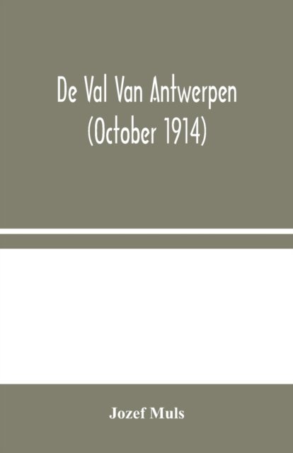 Cover for Jozef Muls · De Val Van Antwerpen (october 1914) (Pocketbok) (2020)