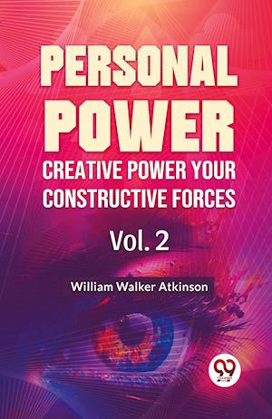 Cover for William Walker Atkinson · Personal Power Creative Power Your Constructive Forces (Paperback Book) (2023)