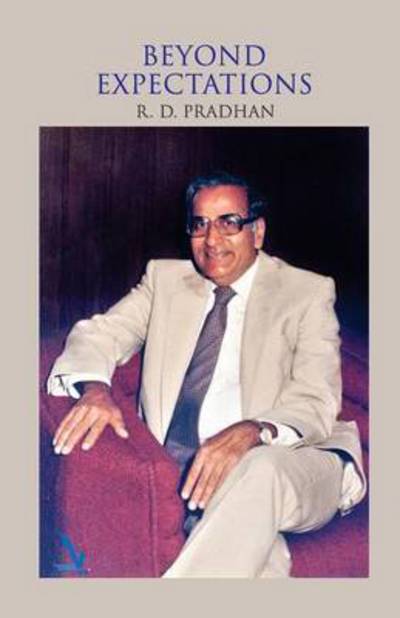 Cover for R D Pradhan · Beyond Expectations: Tale of a Civil Servant in and Out of Office (Hardcover Book) (2016)