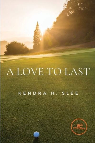 Cover for Kendra Slee · A LOVE TO LAST - Build Universes (Paperback Book) (2021)