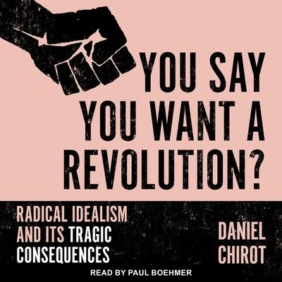 You Say You Want a Revolution? - Daniel Chirot - Music - TANTOR AUDIO - 9798200246816 - March 3, 2020