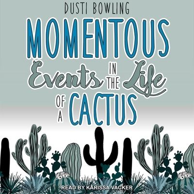 Cover for Dusti Bowling · Momentous Events in the Life of a Cactus (CD) (2019)