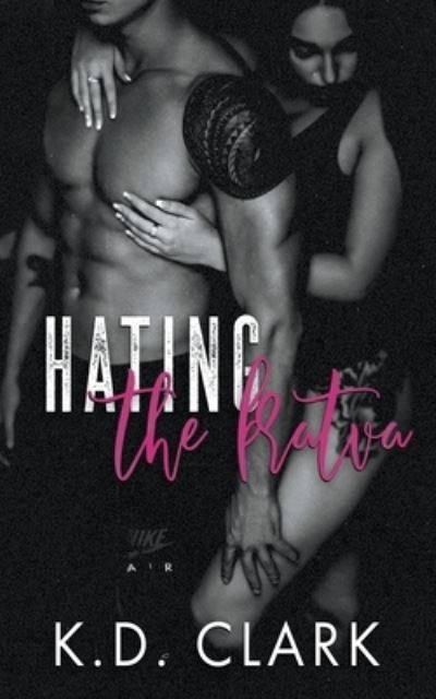 Cover for K D Clark · Hating the Bratva - Boston Brotherhood (Pocketbok) (2021)