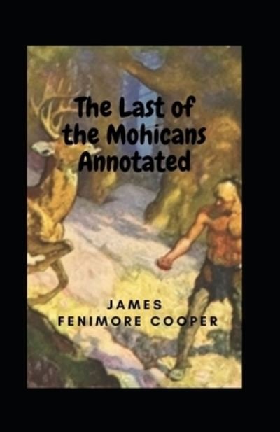 Cover for James Fenimore Cooper · The Last of the Mohicans Annotated (Paperback Book) (2021)