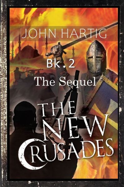 Cover for John Hartig · The New Crusades: The Sequel (Paperback Book) (2021)