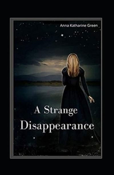 Cover for Anna Katharine Green · A Strange Disappearance Illustrated (Paperback Book) (2021)