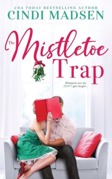 The Mistletoe Trap - Cindi Madsen - Books - Independently Published - 9798562878816 - November 11, 2020