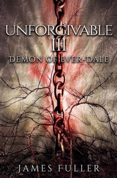 Cover for James Fuller · Unforgivable Book Three, Demon of Ever-Dale (Paperback Book) (2020)